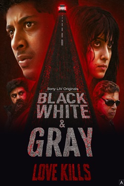 Black White and Gray Love Kills Season 1 (2025) Hindi Web Series Complete All Episodes WEBRip ESubs 1080p 720p 480p Download